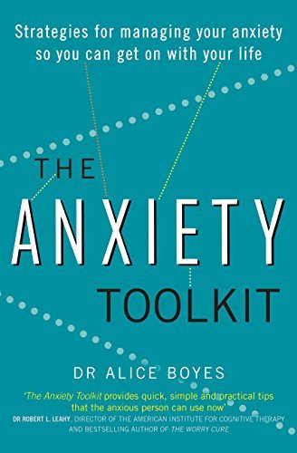 The Anxiety Toolkit: Strategies for managing your anxiety so you can get on with your life (English Edition)