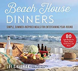 Beach House Dinners: Simple, Summer-Inspired Meals for Entertaining Year-Round (English Edition)
