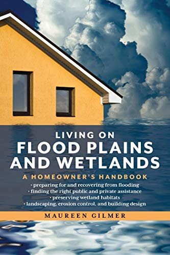 Living on Flood Plains and Wetlands: A Homeowner's Handbook (English Edition)