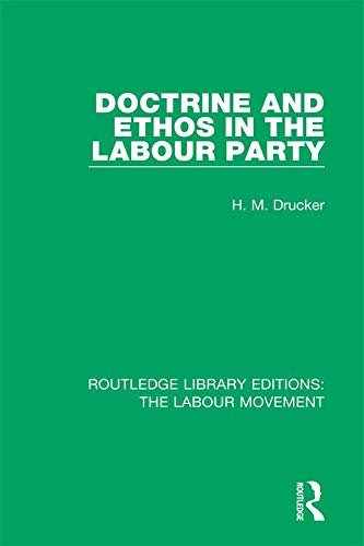Doctrine and Ethos in the Labour Party (Routledge Library Editions: The Labour Movement Book 12) (English Edition)