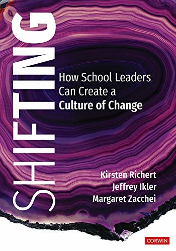 Shifting: How School Leaders Can Create a Culture of Change (English Edition)