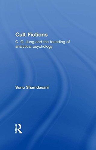 Cult Fictions: C. G. Jung and the Founding of Analytical Psychology (English Edition)