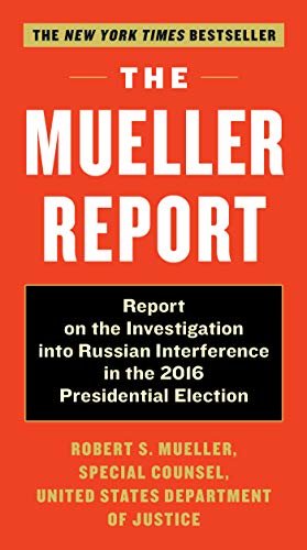 The Mueller Report: Report on the Investigation into Russian Interference in the 2016 Presidential Election (English Edition)