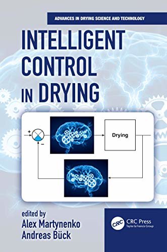 Intelligent Control in Drying (Advances in Drying Science and Technology) (English Edition)