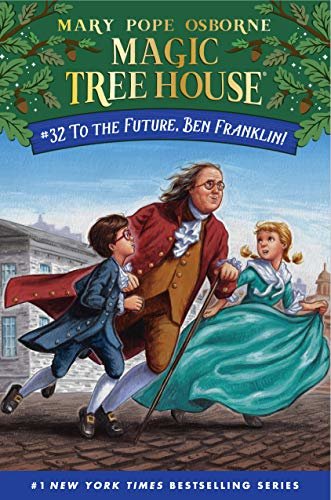 To the Future, Ben Franklin! (Magic Tree House (R) Book 32) (English Edition)