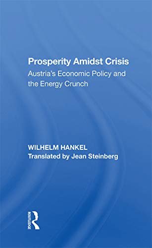 Prosperity Amidst Crisis: Austria's Economic Policy And The Energy Crunch (English Edition)