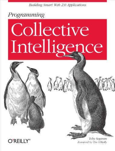 Programming Collective Intelligence: Building Smart Web 2.0 Applications (English Edition)