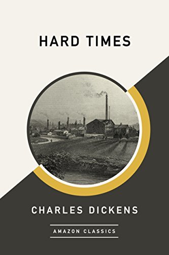 Hard Times (AmazonClassics Edition) (English Edition)