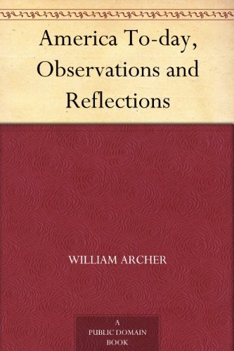 America To-day, Observations and Reflections (English Edition)