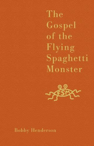 The Gospel of the Flying Spaghetti Monster (English Edition)