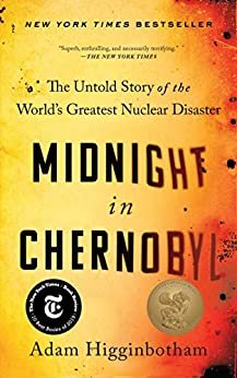 Midnight in Chernobyl: The Untold Story of the World's Greatest Nuclear Disaster (English Edition)