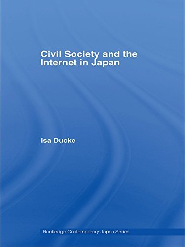 Civil Society and the Internet in Japan (Routledge Contemporary Japan Series Book 13) (English Edition)