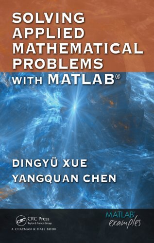 Solving Applied Mathematical Problems with MATLAB (English Edition)