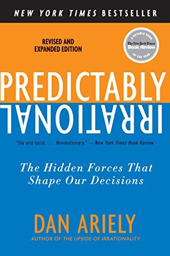 Predictably Irrational, Revised and Expanded Edition: The Hidden Forces That Shape Our Decisions (English Edition)