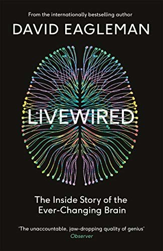 Livewired: The Inside Story of the Ever-Changing Brain (English Edition)