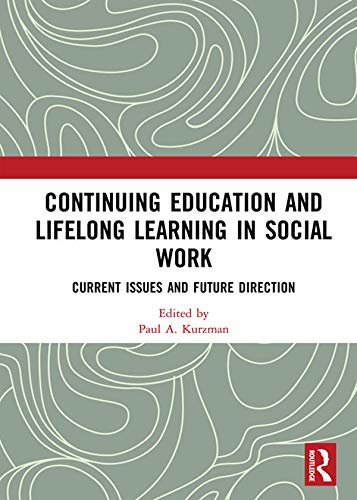 Continuing Education and Lifelong Learning in Social Work: Current Issues and Future Direction (English Edition)