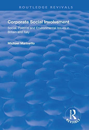Corporate Social Involvement: Social, Political and Environmental Issues in Britain and Italy (Routledge Revivals) (English Edition)