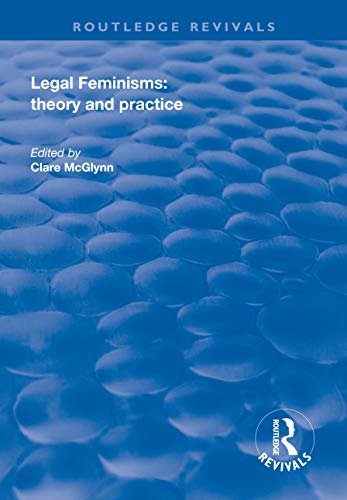 Legal Feminisms: Theory and Practice (Routledge Revivals) (English Edition)