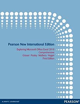 Exploring Microsoft Office Excel 2010 Comprehensive: Pearson New International Edition PDF eBook (English Edition)