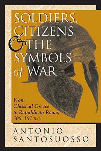Soldiers, Citizens, And The Symbols Of War: From Classical Greece To Republican Rome, 500-167 B.c. (History and Warfare) (English Edition)