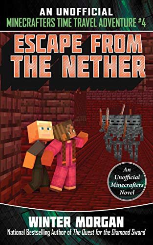 Escape from the Nether: An Unofficial Minecrafters Time Travel Adventure, Book 4 (English Edition)