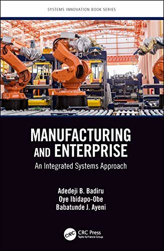 Manufacturing and Enterprise: An Integrated Systems Approach (Systems Innovation Book Series) (English Edition)