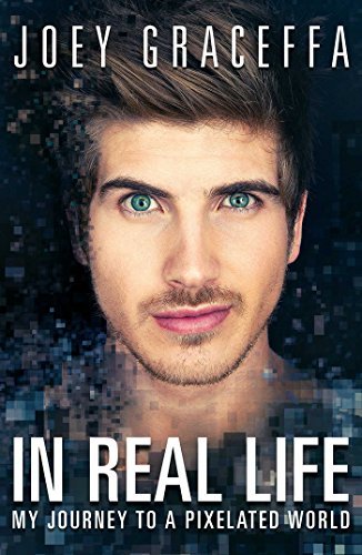 In Real Life: My Journey to a Pixelated World (English Edition)