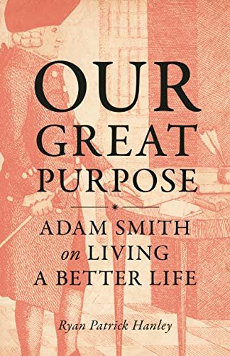 Our Great Purpose: Adam Smith on Living a Better Life (English Edition)