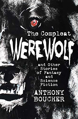 The Compleat Werewolf: And Other Stories of Fantasy and Science Fiction (English Edition)