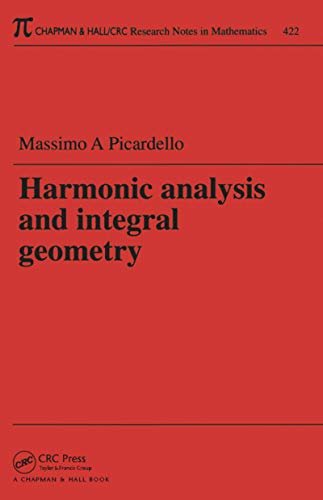 Harmonic Analysis and Integral Geometry (Chapman & Hall/CRC Research Notes in Mathematics Series) (English Edition)