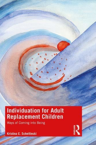 Individuation for Adult Replacement Children: Ways of Coming into Being (English Edition)