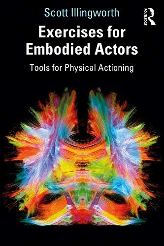 Exercises for Embodied Actors: Tools for Physical Actioning (English Edition)