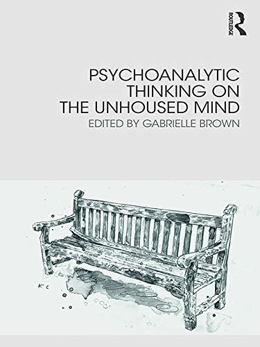 Psychoanalytic Thinking on the Unhoused Mind (English Edition)