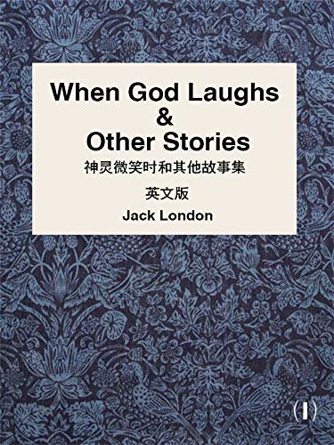 When God Laughs & Other Stories(I) 神灵微笑时和其他故事集（英文版） (English Edition)