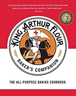 The King Arthur Flour Baker's Companion: The All-Purpose Baking Cookbook (English Edition)