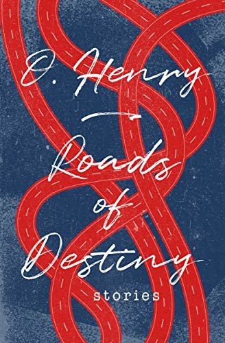 Roads of Destiny: Stories (English Edition)