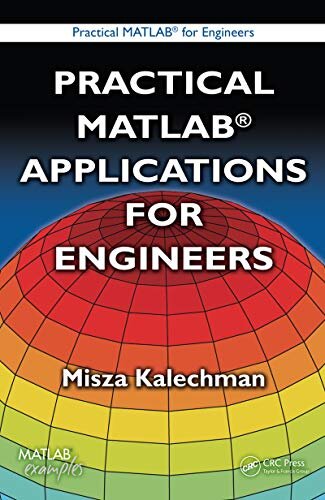 Practical MATLAB Applications for Engineers (Practical Matlab for Engineers) (English Edition)