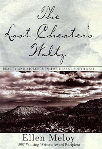 The Last Cheater's Waltz: Beauty and Violence in the Desert Southwest (English Edition)