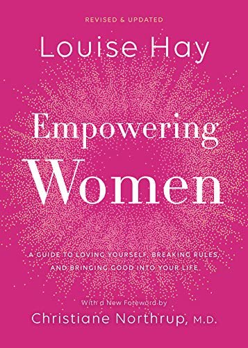Empowering Women: A Guide to Loving Yourself, Breaking Rules, and Bringing Good into Your Life (English Edition)