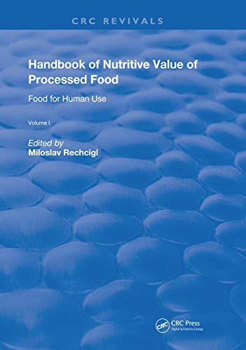Handbook of Nutritive Value of Processed Food: Volume 1: Food for Human Use (Routledge Revivals) (English Edition)