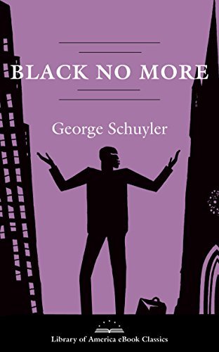 Black No More: A Novel: A Library of America eBook Classic (English Edition)