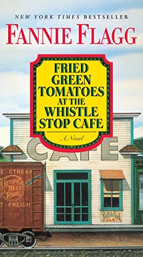 Fried Green Tomatoes at the Whistle Stop Cafe: A Novel (Ballantine Reader's Circle) (English Edition)