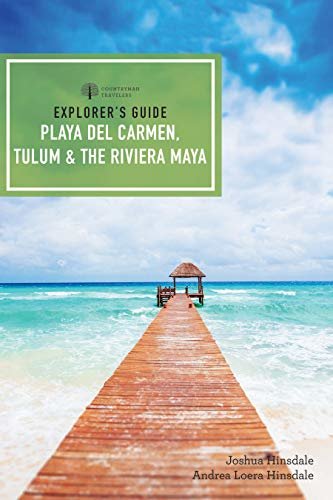Explorer's Guide Playa del Carmen, Tulum & the Riviera Maya (Fifth Edition)  (Explorer's Complete) (English Edition)