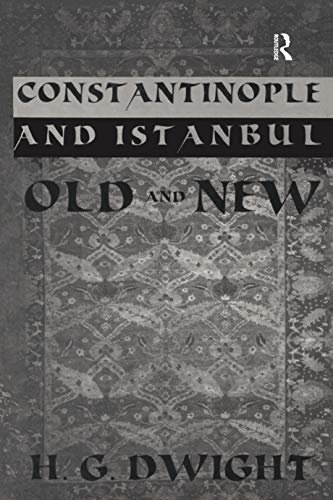 Constantinople: And Istanbul Old and New (Kegan Paul Travellers) (English Edition)