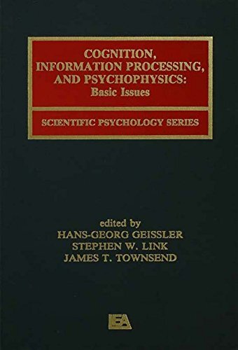 Cognition, Information Processing, and Psychophysics: Basic Issues (Scientific Psychology Series) (English Edition)