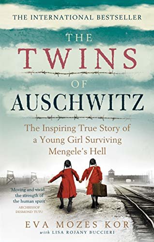 The Twins of Auschwitz: The inspiring true story of a young girl surviving Mengele’s hell (English Edition)