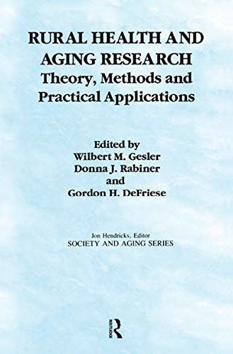 Rural Health and Aging Research: Theory, Methods, and Practical Applications (Society and Aging Series) (English Edition)