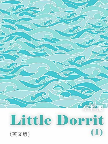 Little Dorrit(I) 小杜丽（英文版） (English Edition)