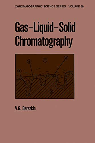 Gas-Liquid-Solid Chromatography (Chromatographic Science Series Book 56) (English Edition)