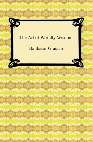 The Art of Worldly Wisdom (English Edition)